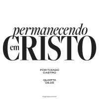 Permanecendo em Cristo | Igreja Por Amor | Thiago Castro | 08 de Maio de 2024