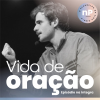 Na prática #EP04 - Vida de oração | Igreja Por Amor | Victor Azevedo