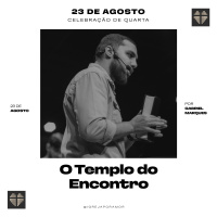 O Templo do Encontro | Igreja Por Amor | Gabriel Marques | 23 de Agosto de 2023