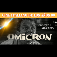 OMICRON, película italiana de los años 60 - Planeta Absurdo (Ep.5)