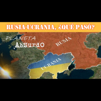 RUSIA-UCRANIA, ¿Qué Pasó? - Planeta Absurdo (2x04)