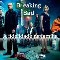 Breaking Bad - A fidelidade na família