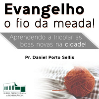 Evangelho o Fio da Meada - Aprendendo a tricotar as boas novas na cidade!