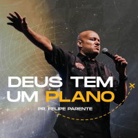 20230416 Deus Tem Um Plano - Felipe Parente