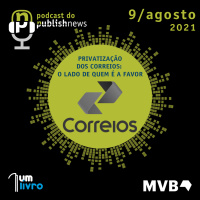 177 - Privatização dos Correios: o lado de quem é a favor