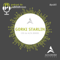 Alta books e a constante busca por crescimento - Entrevista com Gorki Starlin #publi