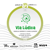 429 - Literatura infantil, formação de leitores e quadrinhos - Via Lúdica com Marilia Mendes e Luara Almeida