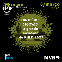 155 - Conteúdos digitais: a grande novidade do PNLD 2023