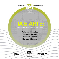 IA e arte: tecnologia, cooperação e ética com Antonio Hermida, Daniel Lameira, Ramiro Macedo e Rafaela Lamas