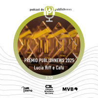 370 - Prêmio PublishNews 2025 - Lucia Riff e Cafu