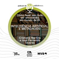 409 - Como fazer seu leitor encontrar seu livro em mundo de IA