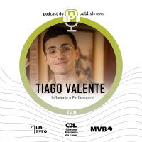 398 - Tiago Valente - Influência e Performance