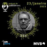 254 - Marco Lucchesi - o novo presidente da Biblioteca Nacional