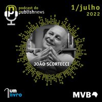 223 - João Scortecci - 40 anos de escritor, editor, gráfico e livreiro.