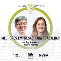 363 - Melhores Empresas Para Trabalhar com Ruy Shiozawa e Roberta Machado