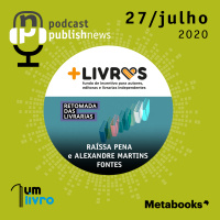 27/7/20 - + Livros e Projeto Retomada das Livrarias - Raíssa Pena e Alexandre Martins Fontes
