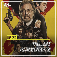 74 - Filmes e séries assistidas em fevereiro