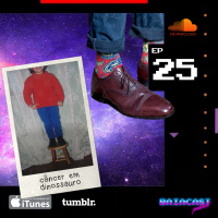 Baiacast #25 - Romance moderno, mundo hipster e abajur de bambu