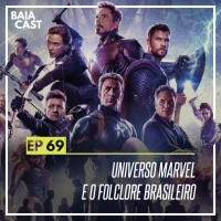 69 - Universo Marvel e o folclore brasileiro