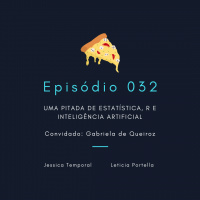 Episódio 032: Uma pitada de estatística, R e Inteligência Artificial