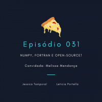 Episódio 031: Numpy, Fortran e Open-Source!