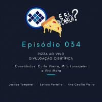 Episódio 034: Pizza Ao Vivo - Divulgação Científica