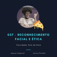 Episódio 037: Reconhecimento facial e ética