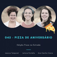 Episódio 45: Pizza de aniversário - Edição Pizza na Estrada