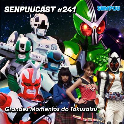 Senpuucast Senpuu Tokusatsu No Olho Do Furacão