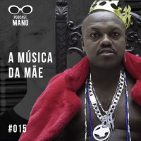 #15 – A Música da Mãe | Destrinchando Faixas