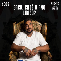 #3 – Baco, Cadê o Ano Lírico?