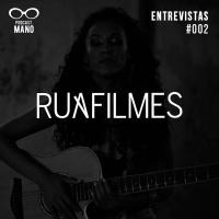 Entrevista #2 – Rua Filmes