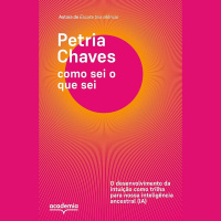 Como sei o que sei: novo livro de Petria Chaves caminha entre intuição e ancestralidade