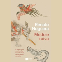 Conheça o livro Medo e Raiva, do filósofo Renato Noguera