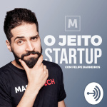 O Jeito Startup Com Felipe Barreiros