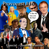 Provocast #16 – Especial – Quentin Tarantino
