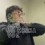 O Doce Som Da Minha Voz.