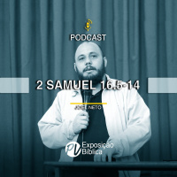 2 Samuel 16.5-14 - Joel Neto
