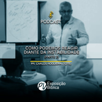 Carlos Nogueira (Tote) - Como reagir diante da instabilidade (parte 2)