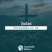 Judas - Versículos 11-16 - Hélder Cardin