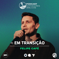 Em transição - Felipe Café