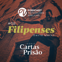 Cartas da Prisão - Filipenses - David Merkh