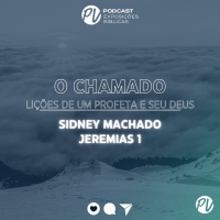 O Chamado {lições de um profeta e seu Deus}(Jeremias) - Sidney Machado