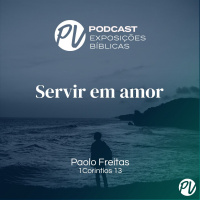 Servir em amor(1Corintios 13) Paolo Freitas