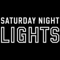 SATURDAY NIGHT LIGHTS 