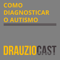 DrauzioCast #142 | Como diagnosticar o autismo