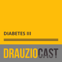 DrauzioCast #145 | Diabetes III