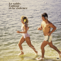 Le sable, lamour et la violence.