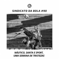 SCTO #90 | Náutico, Santa e Sport, Uma Semana de Tristezas