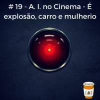 #19 Filmes com AI - É explosão, carro e mulherio